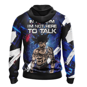 Dragon Ball In The Gym I'm Not Here To Talk Unisex 3D Hoodie