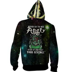 Slytherin Harry Potter - Never Go To Bed Angry Stay Up And Plot Your Revenge Zip Up Hoodie