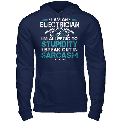 I'm An Electrican - I'm Allergic To Stupidity . I Break Out In Sarcasm T-shirt Gildan - Pullover Hoodie Navy