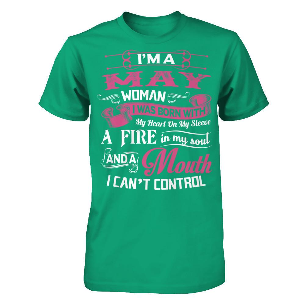 Iäó»m A May Woman I Was Born With My Heart On My Sleeve A Fire In My Soul And A Mouth I Canäó»t Control Gildan - Short Sleeve Tee Kelly Green
