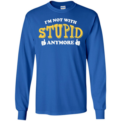 I'm Not With Stupid Anymore T-shirt Royal