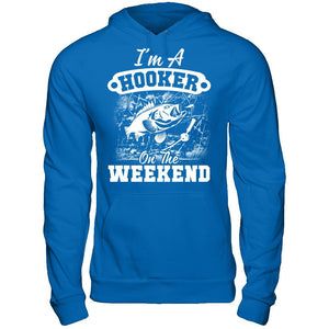 I'm A Hooker On The Weekend T-shirt