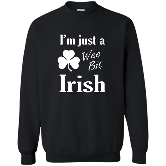 I'm Just A Wee Bit Irish T-shirt Black