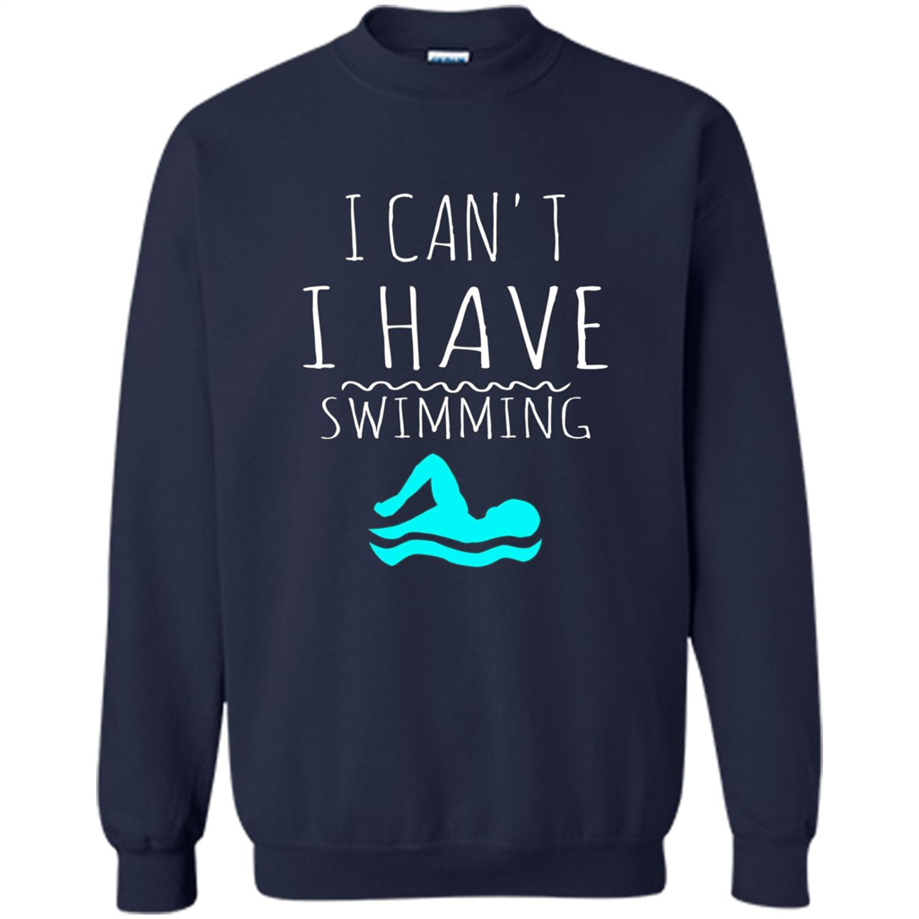 SwimmingT Shirt I Can't I have Swimming Navy
