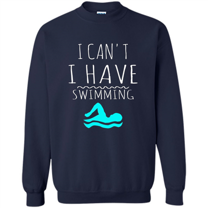 SwimmingT Shirt I Can't I have Swimming Navy