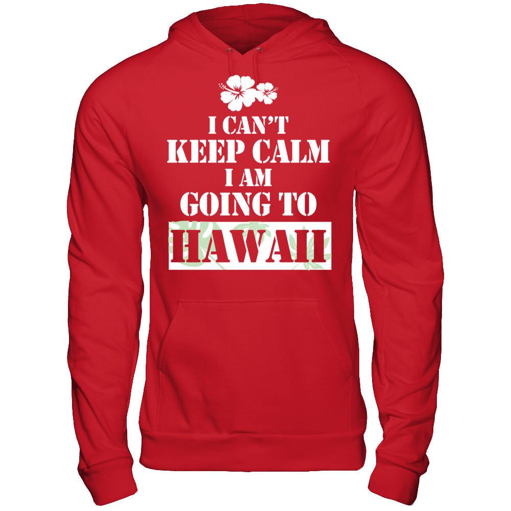 I Can't Keep Calm I Am Going To Hawaii T-shirt Gildan - Pullover Hoodie Red