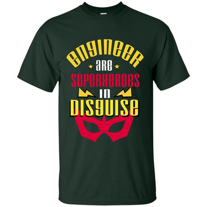 Engineer Are Superheroes In Disguise T-shirt Forest Green