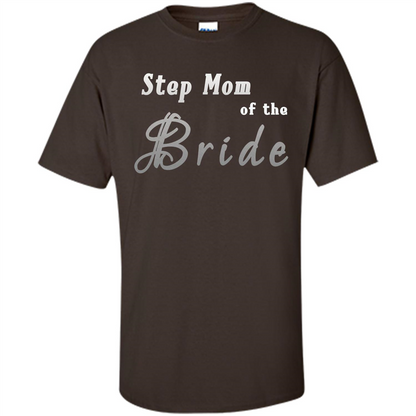 Bride's Step Mom T-shirt - New Step Mother Of Bride Dark Chocolate