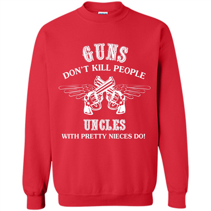 Guns Don’t Kill People Uncles With Pretty Nieces Do Red