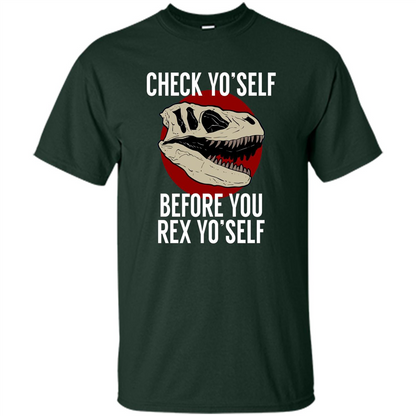 Dinosaur T-shirt Check Yo'Self Before You Rex Yo'Self T-shirt Forest Green