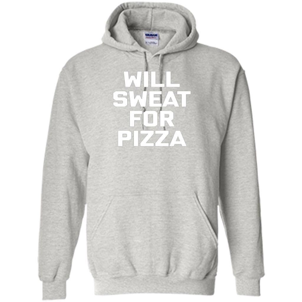 Pizza T-shirt Will Sweat For Pizza Ash