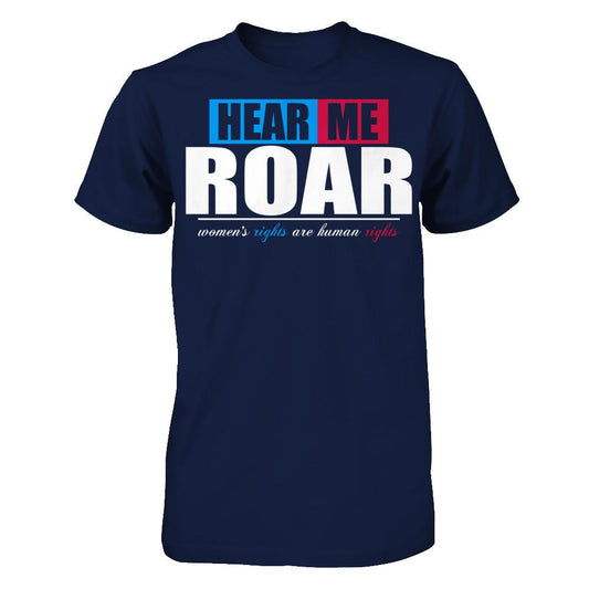 Hear Me Roar Women's Rights Are Human Rights T-shirt Gildan - Short Sleeve Tee Navy