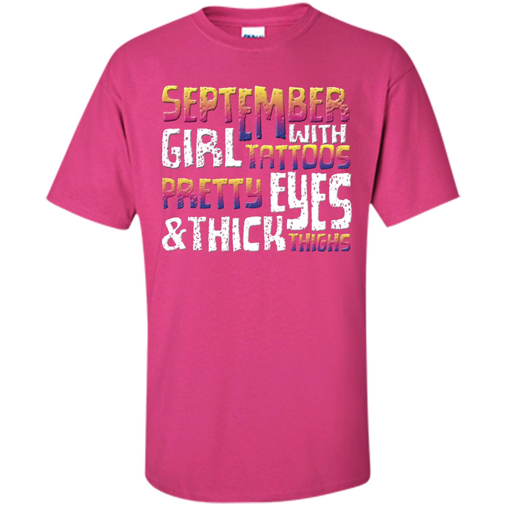 September Girl T-shirt With Tattoos Pretty Eyes and Thick Thighs Heliconia