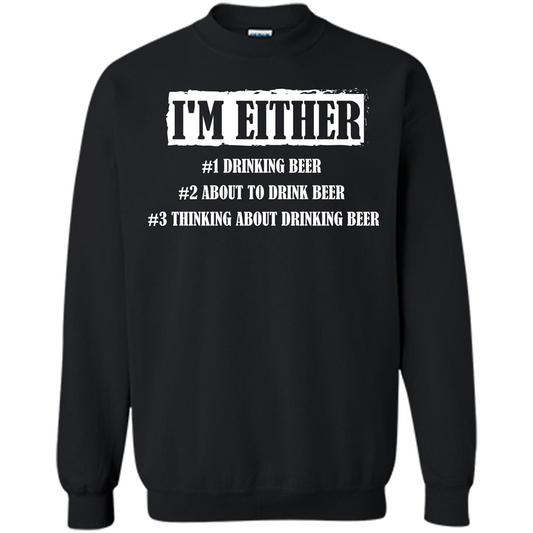 Beer T-shirt I'm Either Drinking Beer About To Drink Beer T-shirt Black