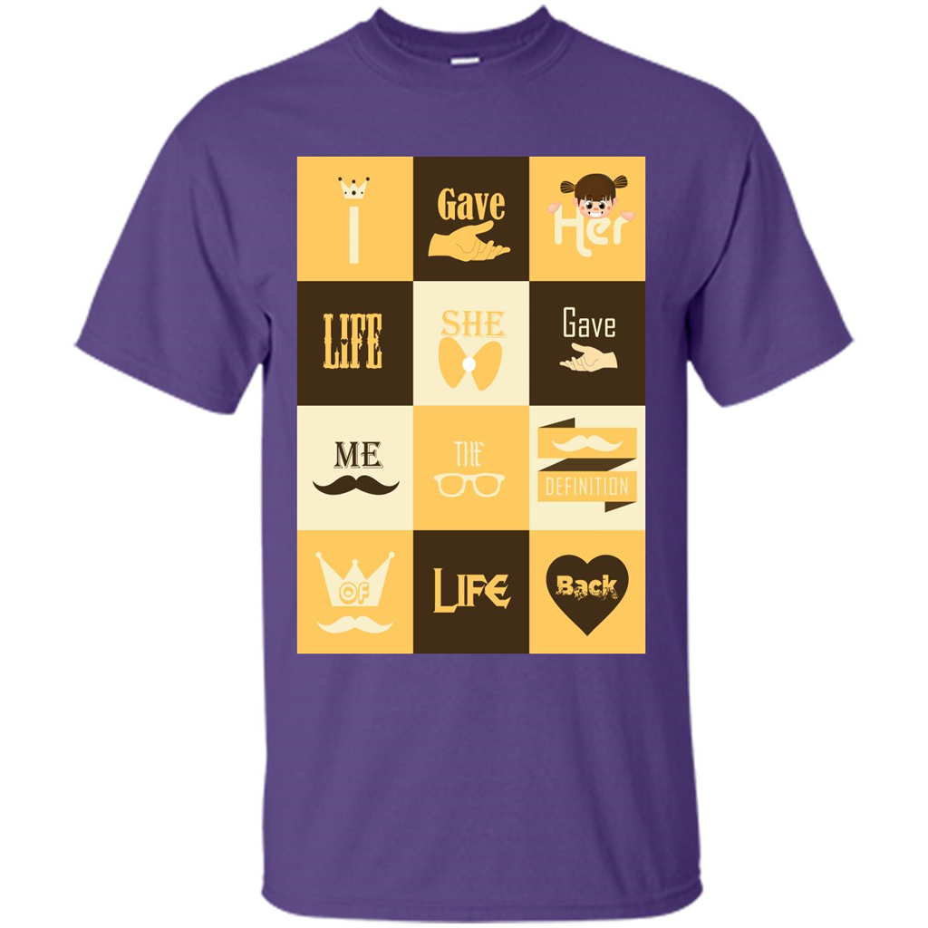 Mommy T-shirt I Gave Her Life. She Gave Me The Definition Of Life Back Purple