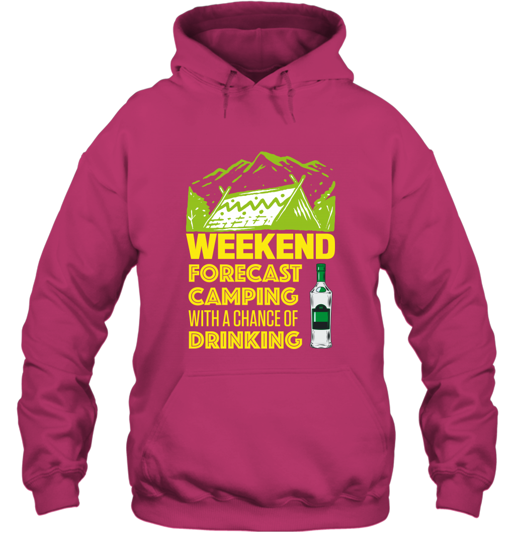 Weekend Forecast Camping With A Chance Of Drinking Shirt Hoodie Heliconia