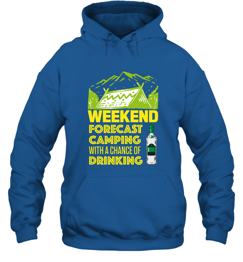 Weekend Forecast Camping With A Chance Of Drinking Shirt Hoodie Royal