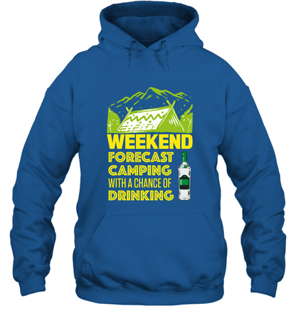 Weekend Forecast Camping With A Chance Of Drinking Shirt Hoodie Royal