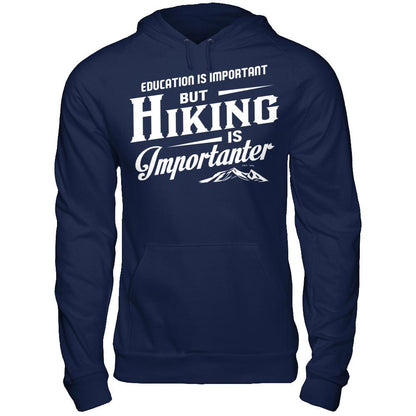 Education Is Important But Hiking Is Importanter T-shirt Gildan - Pullover Hoodie Navy