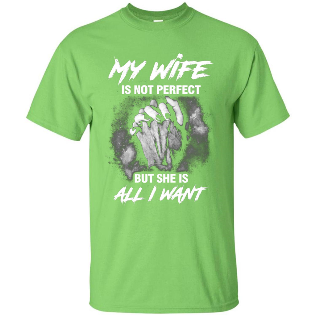 Husband T-shirt My Wife Is Not Perfect But She Is All I Need Lime