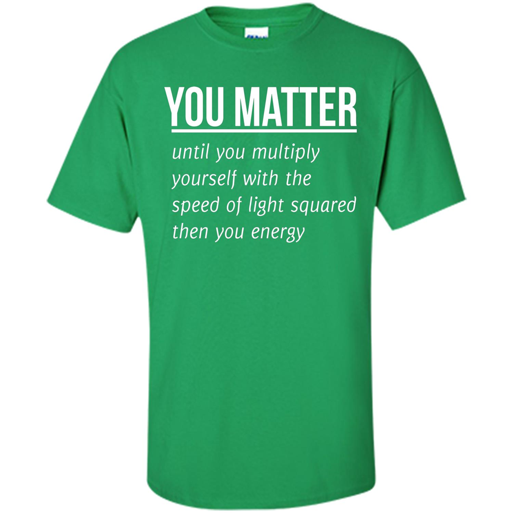 You Matter T-shirt Irish Green