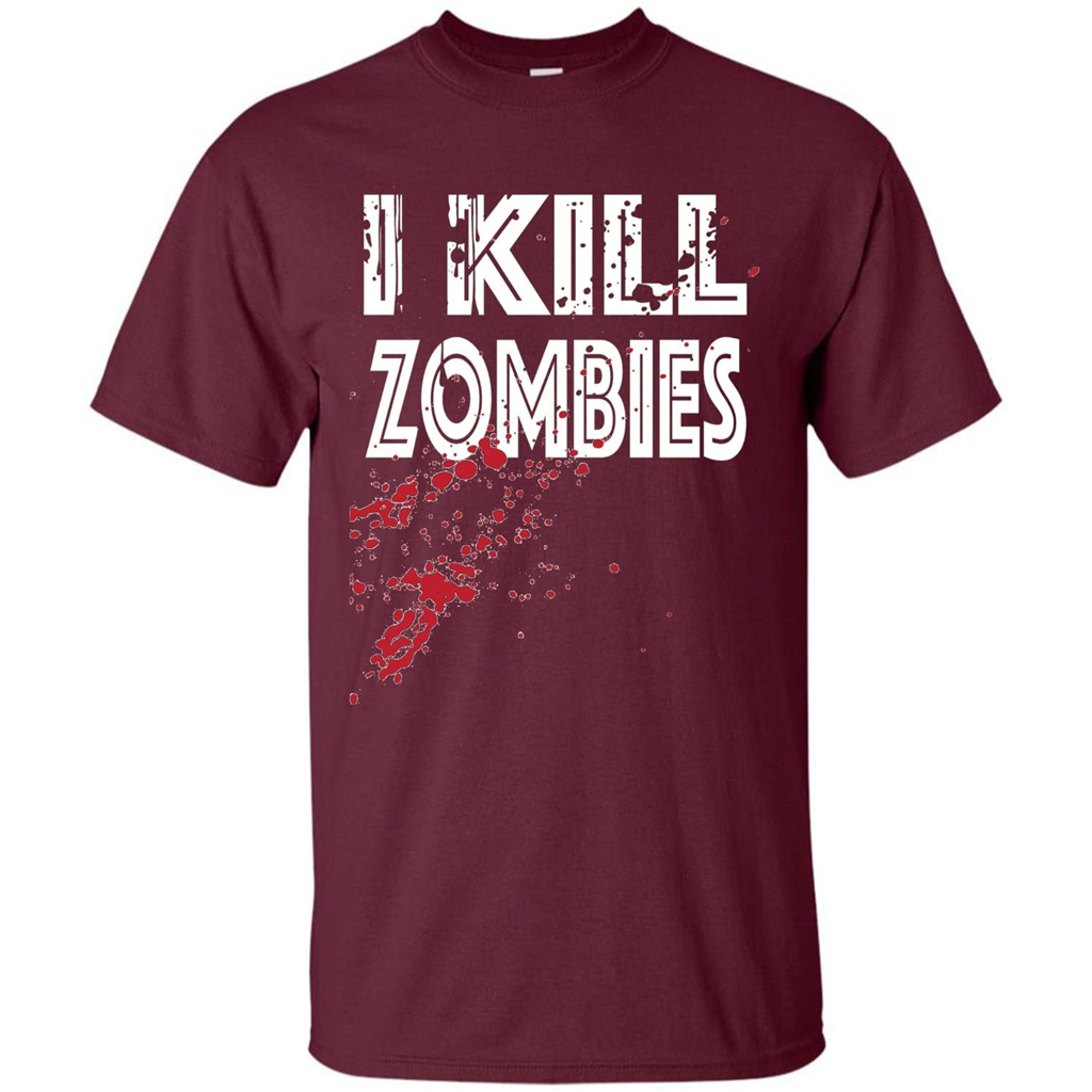 I Kill Zombies T-shirt Costume For Halloween Gift T-shirt Maroon