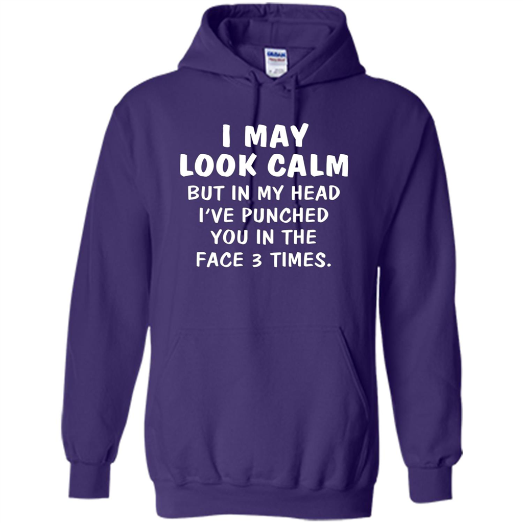 I May Look Calm But In My Head I've Punched You In The Face T-Shirt Purple