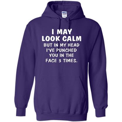I May Look Calm But In My Head I've Punched You In The Face T-Shirt Purple