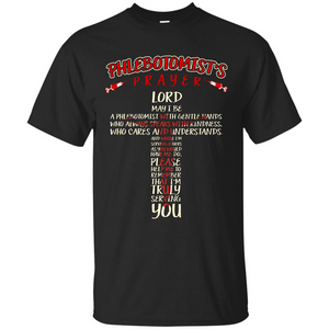 Phlebotomist T-shirt Phlebotomist's Prayer Lord May T-shirt