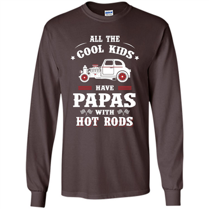 Fathers Day T-shirt Cool Kids Have Papas With Hot Rods Dark Chocolate