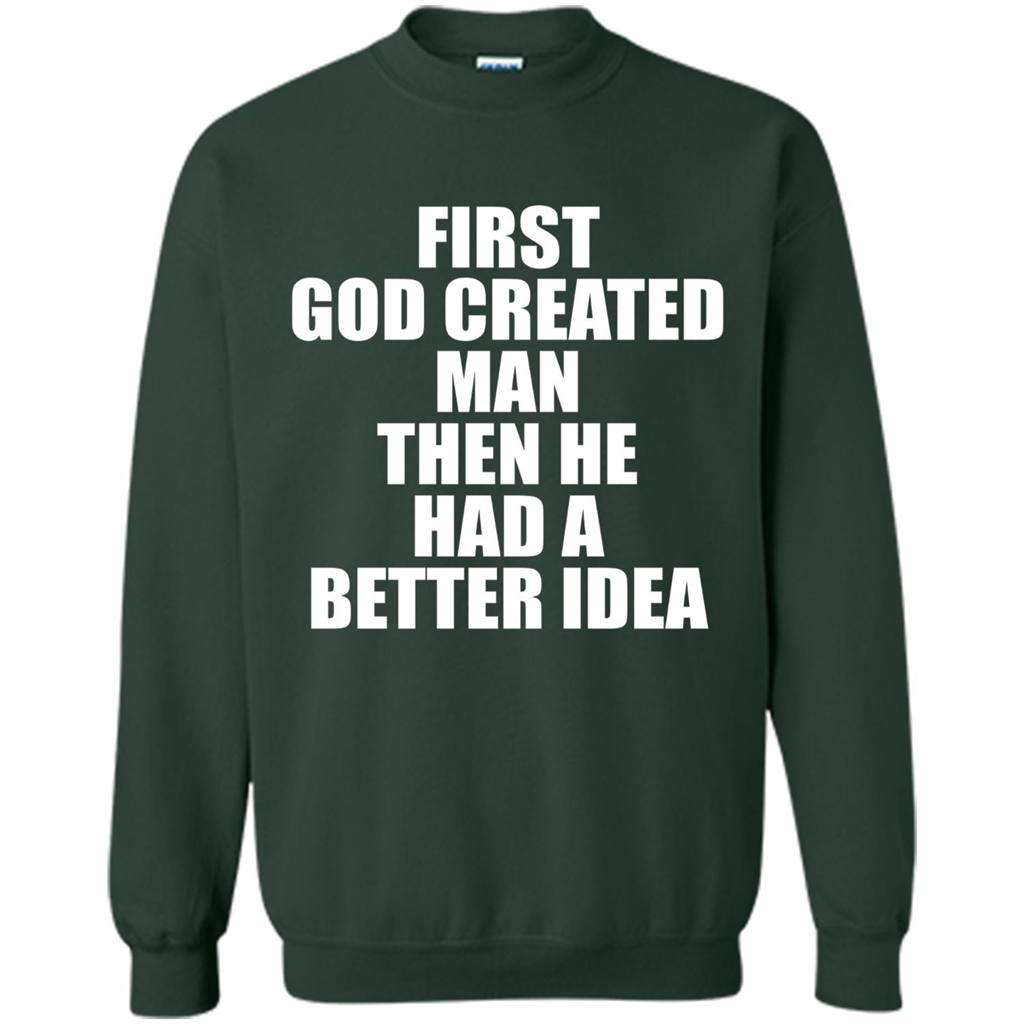 First God Created Man Then He Had A Better Idea Feminism T-shirt For Equality Forest Green