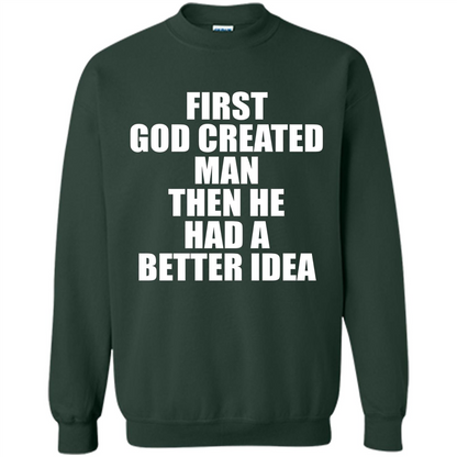 First God Created Man Then He Had A Better Idea Feminism T-shirt For Equality Forest Green
