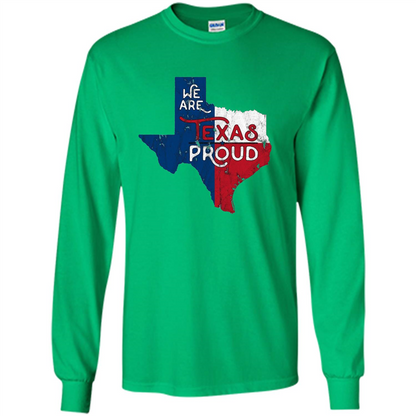 We Are Texas Proud T-Shirt Irish Green