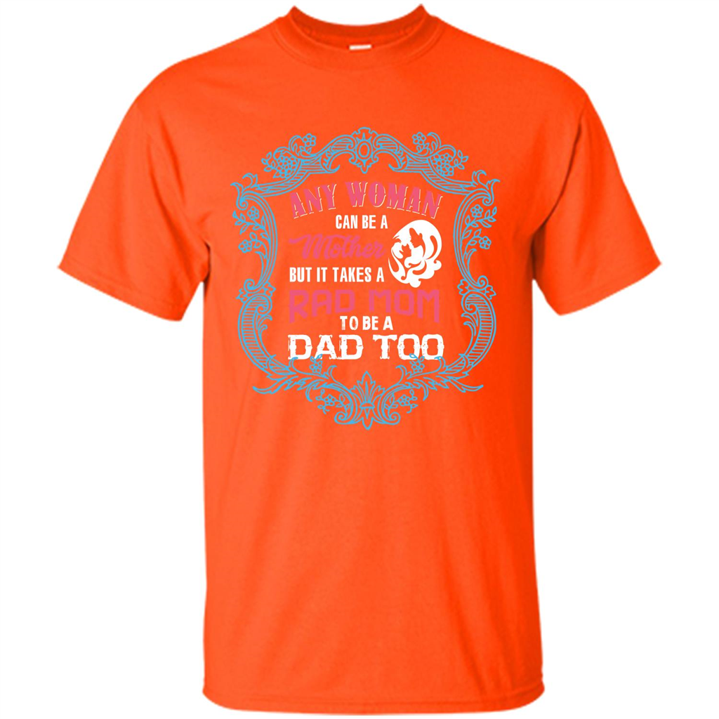 Mommy T-shirt Any Woman Can Be A Mother But T-shirt Orange