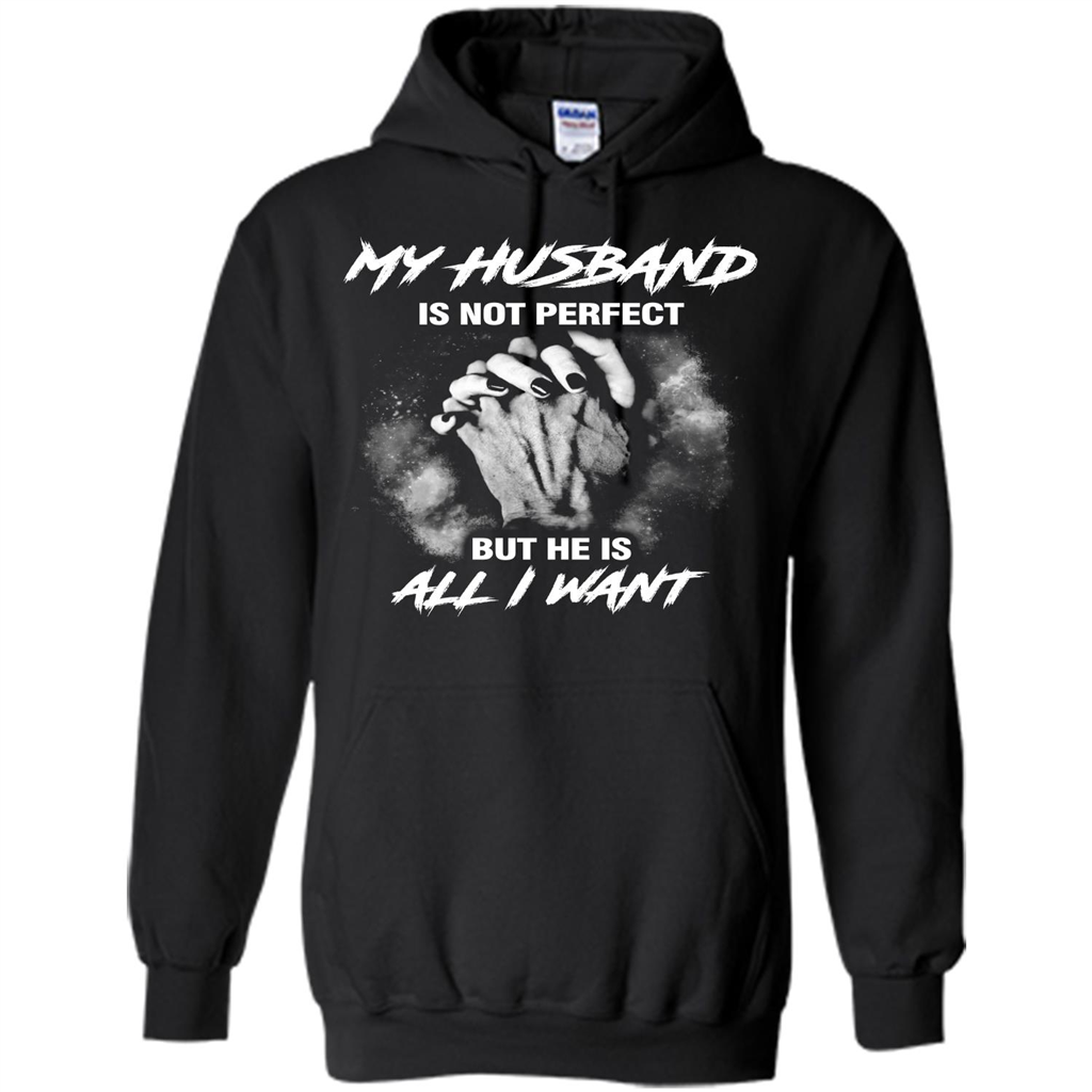 Wife T-shirt My Husband Is Not Perfect But He Is All I Need Black