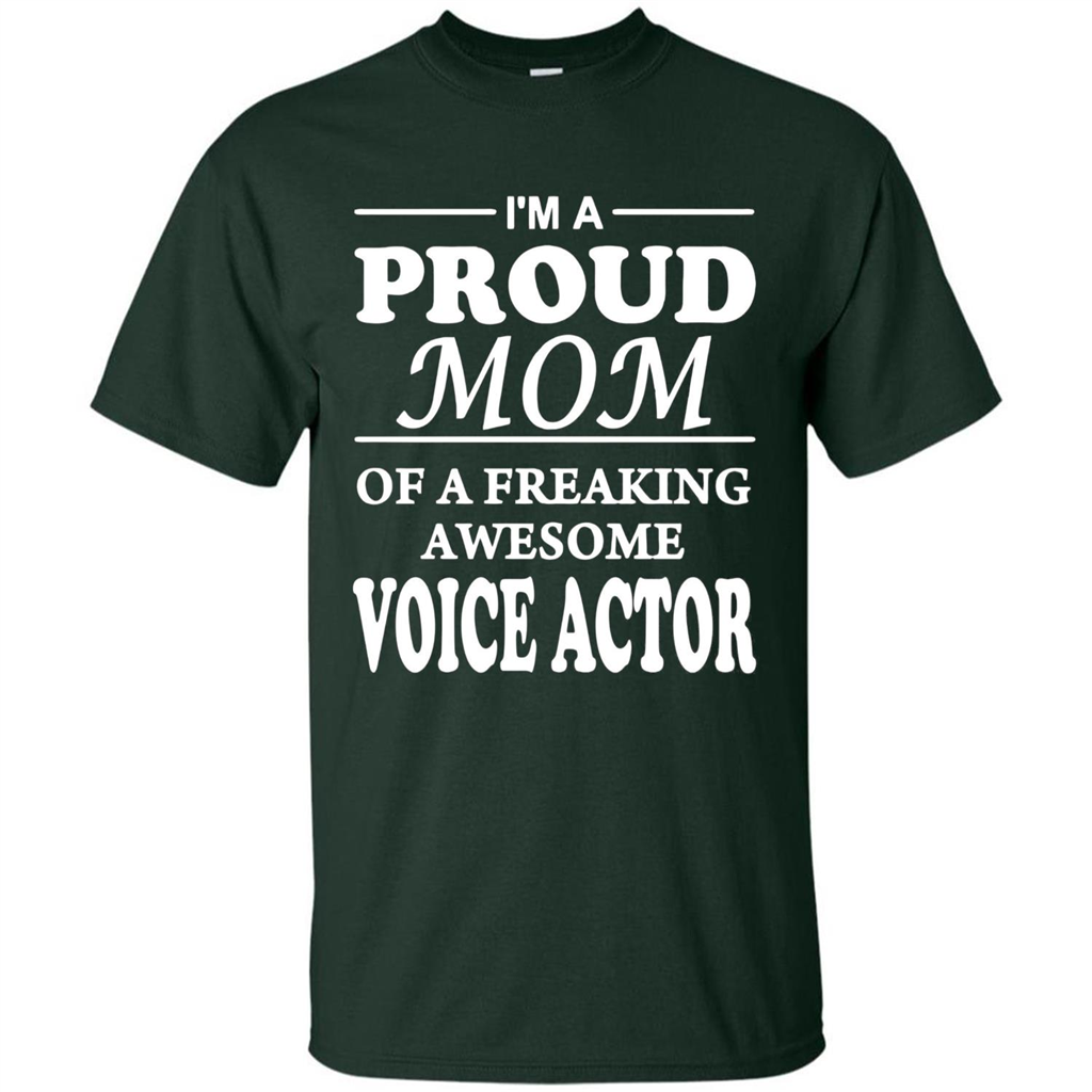 Funny Mommy Gift T-shirt Proud Mom Of A Voice Actor T-shirts Forest Green