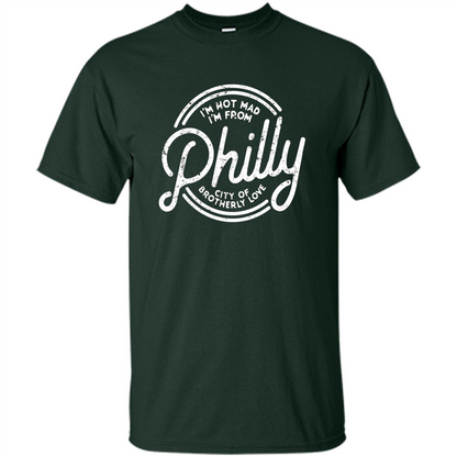 Funny T-shirt I'm Not Mad I'm From Philly Forest Green