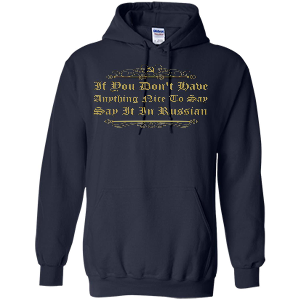 Russian T-shirt If You Don't Have Anything Nice To Say Navy