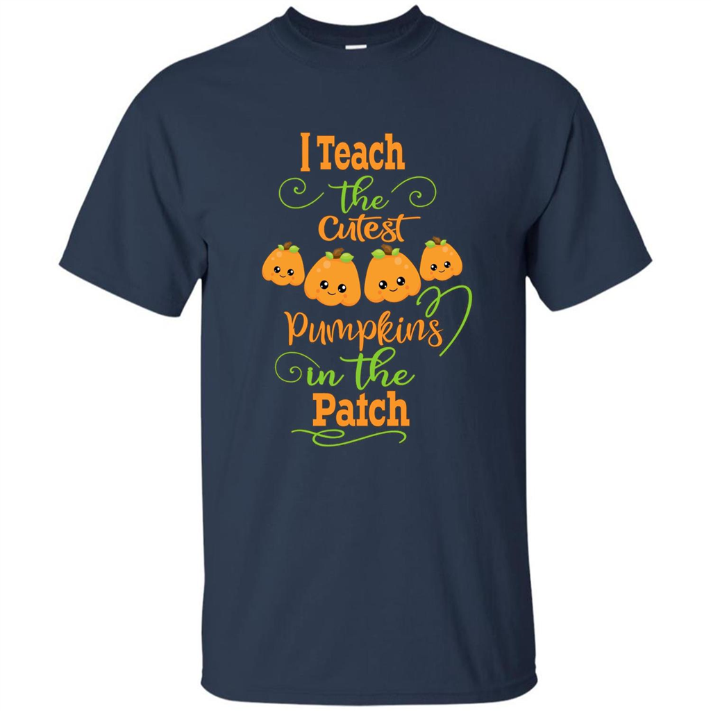 Halloween Teachers T-Shirt I Teach The Cutest Pumpkins In The Patch Navy