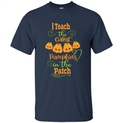 Halloween Teachers T-Shirt I Teach The Cutest Pumpkins In The Patch Navy