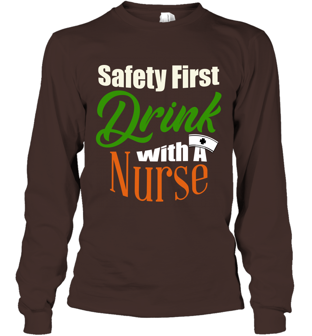 Safety First Drink With A Nurse Saint Patricks Day Shirt Long Sleeve T-Shirt Dark Chocolate