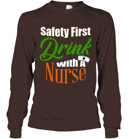 Safety First Drink With A Nurse Saint Patricks Day Shirt Long Sleeve T-Shirt Dark Chocolate