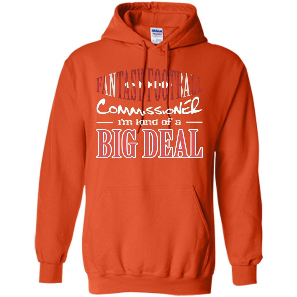 Fantasy Football Commissioner I'm Kind Of A Big Deal T-shirt Orange