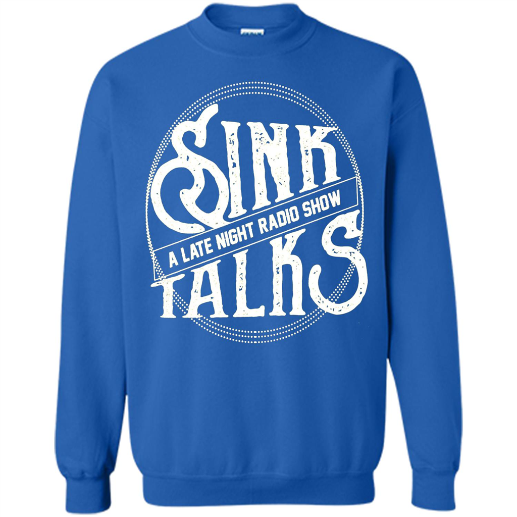 Sink Talks T-Shirt A Late Night Radio Show Royal
