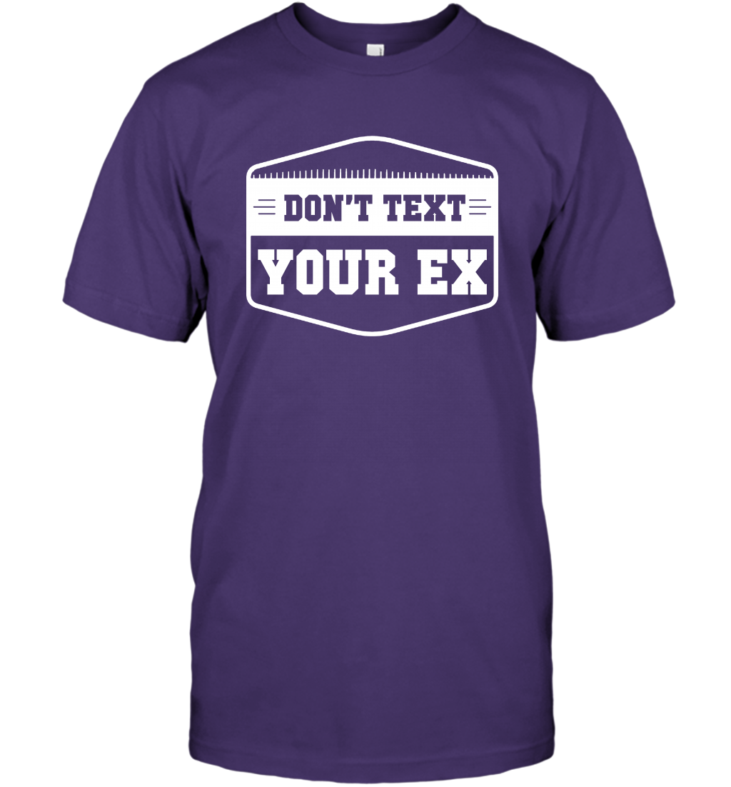 Don't Text Your Ex Best Quotes Shirt T-Shirt T-Shirt Purple