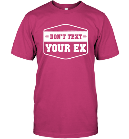 Don't Text Your Ex Best Quotes Shirt T-Shirt T-Shirt Heliconia