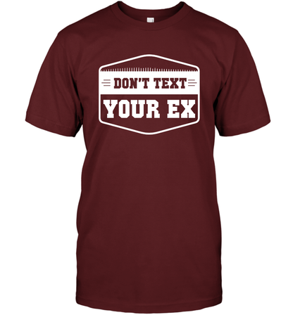 Don't Text Your Ex Best Quotes Shirt T-Shirt T-Shirt Cardinal