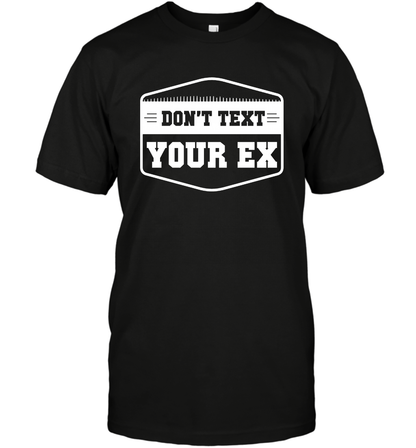 Don't Text Your Ex Best Quotes Shirt T-Shirt T-Shirt Black