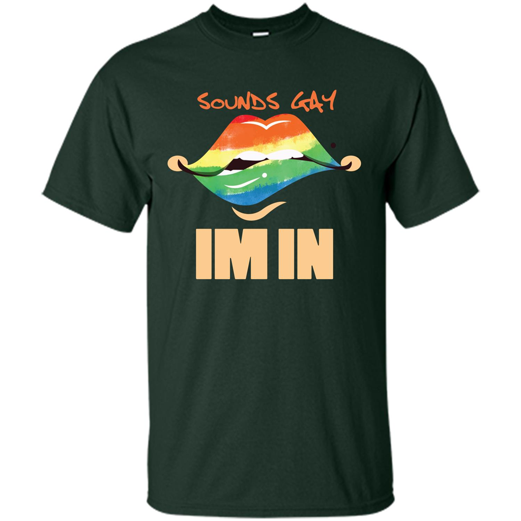LGBTQ T-shirt Sound Gay Im In Forest Green