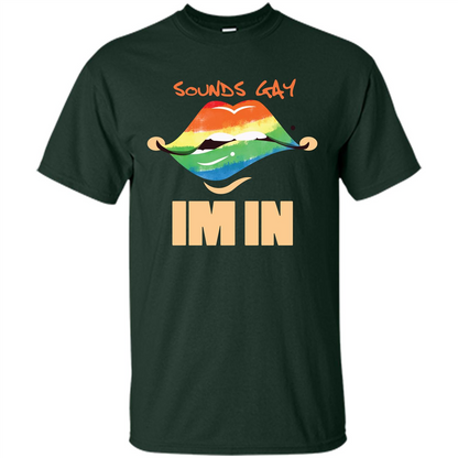 LGBTQ T-shirt Sound Gay Im In Forest Green